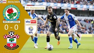 Blackburn Rovers 00 Southampton Matchday40 EFL Championship 2324 Highlight 6 April 2024 [upl. by Flowers]