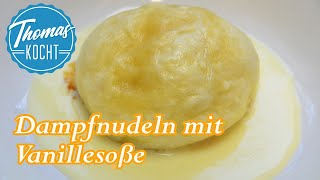 Dampfnudeln mit Vanillesoße  Thomas kocht [upl. by Airotel766]