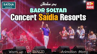 نايضة مع الفنان بدر سلطان على شاطئ مارينا السعيدية  BADR SOLTAN CONCERT SAÏDIA RESORTS HIT RADIO [upl. by Ovida]