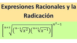 Expresiones Racionales y la Radicación [upl. by Nilsoj]