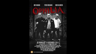 Ophilia Official Movie  2014  HD  Tayangan Perdana  Panggung Tempatan [upl. by Frulla]