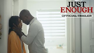 Just Enough  Official Trailer [upl. by Sedecram672]