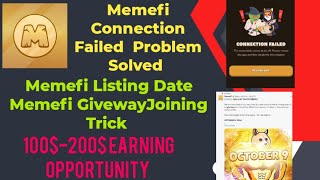 Memefi Connection Failed Problem Solved Memefi Listing DateMemefi Giveway Joining Trickamp Tips [upl. by Saerdna]