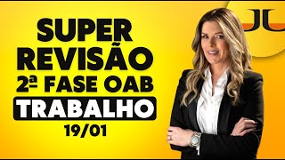 SUPER REVISÃO  2ª FASE TRABALHISTA  39º Exame OAB  19012024 [upl. by Hcab]