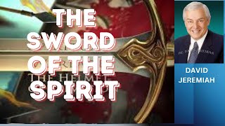 THE SWORD OF THE SPIRIT Dr DAVID JEREMIAH [upl. by Milah]