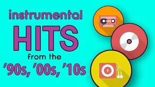 Instrumental Hits  90s 00s amp 10s Pop Music Playlist [upl. by Fransen874]