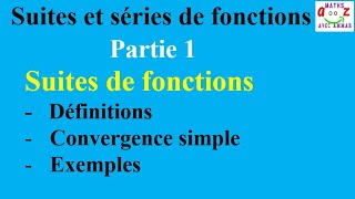 Suites et séries de fonctions cours  Convergence simple dune suite de fonctions [upl. by Mcmullan]