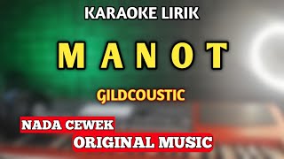 GildCoustic  MANOT KARAOKE NADA CEWEK NADA RENDAH [upl. by Yentruoc270]