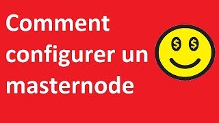 comment configurer un masternode [upl. by Ardnovahs]