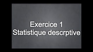 Statistique descriptive S1  7 Exercice avec corréctions [upl. by Polish]