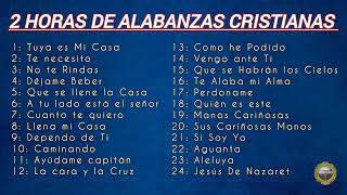 quot 2 HORAS DE LAS MEJORES ALABANZAS CRISTIANAS quot [upl. by Judith]