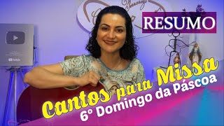 Cantos Músicas para Missa 6º Domingo da Páscoa Resumo [upl. by Latashia]