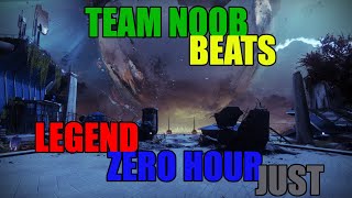 Unleashing The Power Of Team Noob In Zero Hour Legend  Destiny 2 [upl. by Edwine]