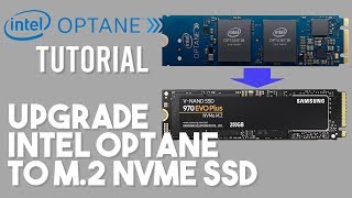 TUTORIAL Intel Optane Upgrade to M2 NVME SSD Samsung 970 EVOPlus [upl. by Yejus]