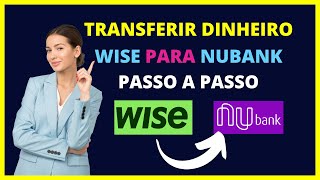 Como transferir dinheiro da Wise para Nubank [upl. by Sinnaiy]