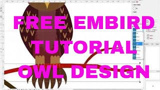 Embird Class 1 BEGINNER EMBIRD DIGITIZING Step by Step owl design [upl. by Alyssa]