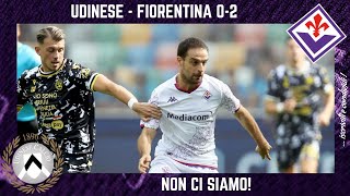 UDINESE  FIORENTINA 02 NON ci siamo salvati da TERRACCIANO e BONAVENTURA ma il nostro GIOCO [upl. by Ardnua]