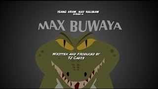 Isang Araw May Halimaw Ep1 Max Buwaya [upl. by Baldwin]