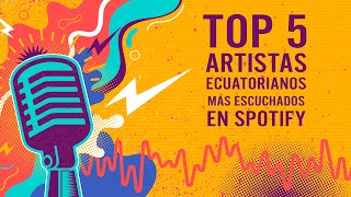 Rueda Tape  Top 5 Artistas ecuatorianos más reproducidos en Spotify [upl. by Anilatac704]