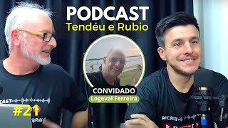 LOGEVAL FERREIRA  O QUE MUDOU NOS ACAMPAMENTOS AO LONGO DOS ANOS  PODCAST TENDÉU E RUBIO [upl. by Nahsaj353]