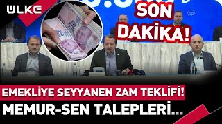 SONDAKİKA Emekliye Seyyanen Zam Teklifi MemurSen Taleplerini Açıkladı [upl. by Ailen]