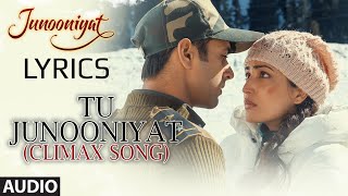 Tu Junooniyat Climax LYRICS  Junooniyat  Shrey Singhal [upl. by Eidroj]