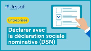 Entreprise Déclarer mes cotisations sociales grâce à la Déclaration sociale nominative DSN [upl. by Levona384]