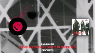 Bad Brains  GENE MACHINE  DONT BOTHER ME  Quickness 1989 [upl. by Aihsekel]