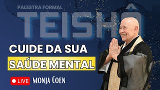 Cuide da sua saúde mental  Palestra FormalTeishô ao vivo da Monja Coen [upl. by Yvi]