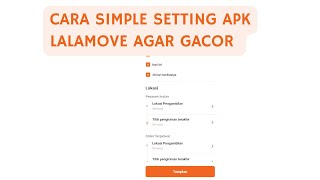 CARA SIMPLE SETTING APK LALAMOVE DRIVER AGAR GACOR DI PAGI HARI [upl. by Sawyere]