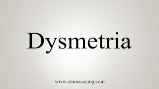 How To Say Dysmetria [upl. by Duj]