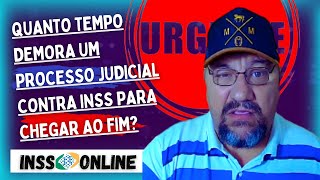 âœ… QUANTO TEMPO DEMORA UM PROCESSO JUDICIAL CONTRA O INSS PARA CHEGAR AO FIM E RECEBER ATRASADOS [upl. by Nyrraf643]