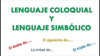 Lenguaje Coloquial y Lenguaje Simbólico Ejemplos [upl. by Ailema]