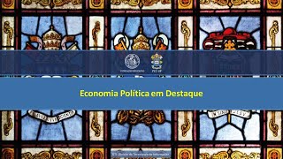 ECONOMIA POLÍTICA EM DESTAQUE [upl. by Nnaeitak]