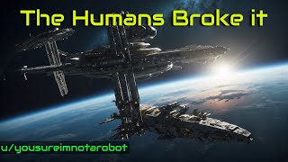 The Humans Broke It  HFY  A Short SciFi Story [upl. by Branca]