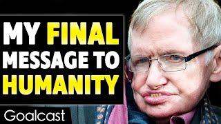 Stephen Hawkings Last Inspiring Message To Humanity Before He Passed [upl. by Marcelo]