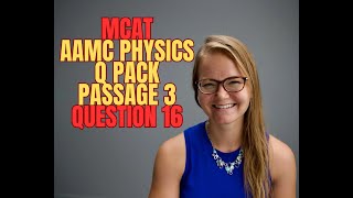 AAMC MCAT Physics Question Pack Passage 3 Question 16 [upl. by Betz]