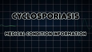 Cyclosporiasis Medical Condition [upl. by Tesler445]