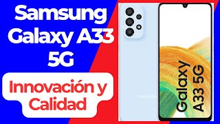 🚨 Samsung Galaxy A33 5G  Calidad Innovación y Modernidad [upl. by Bean]