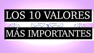 10 VALORES IMPORTANTES   MI PRIMER VIDEO [upl. by Livvi226]