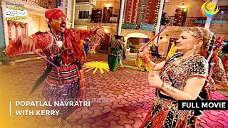 Popatlal Navratri With kerry  FULL MOVIE  Taarak Mehta Ka Ooltah Chashmah Ep 237 to 240 [upl. by Grindlay]