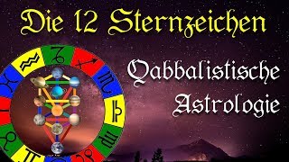 Die 12 Sternzeichen Zodiak und deren Bedeutung – Qabbalistische Astrologie kurze Doku [upl. by Ailin]