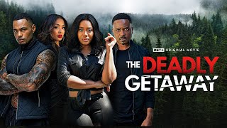 BET Original Movie The Deadly Getaway  Trailer [upl. by Olivero]