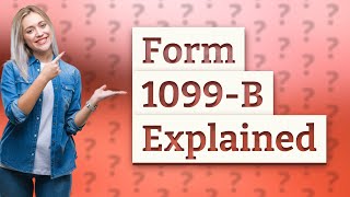 What is a Form 1099B [upl. by Arianne]