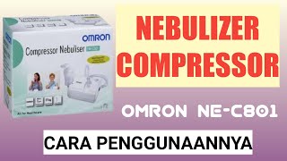 cara menggunakan nebulizer  nebulizer compressor omron NE C801 [upl. by Crain]