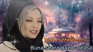 Bianca Munteanu  Buna seara gazdaleasa colinde [upl. by Notned]