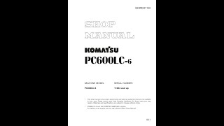 Komatsu PC600LC6 11064 amp Up  SEBM027100 Service manual [upl. by Naihtsirc]