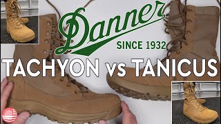 Danner Tachyon vs Danner Tanicus Best Military Boots [upl. by Eenafit462]