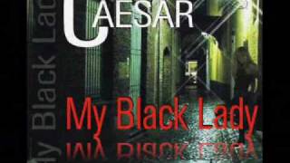 Caesar  My black lady 2010 3select Rmx [upl. by Htieh]