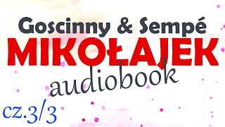 MIKOŁAJEK  AUDIOBOOK cz 33 lektura R Goscinny i JJ Sempé  za darmo [upl. by Einaffyt211]